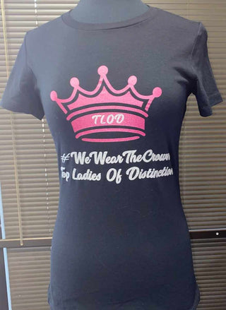 TLOD We Wear The Crown Tee T-Shirts Top Ladies Of Distinction   