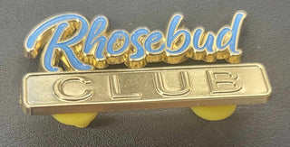 Rhosebud Club Pin