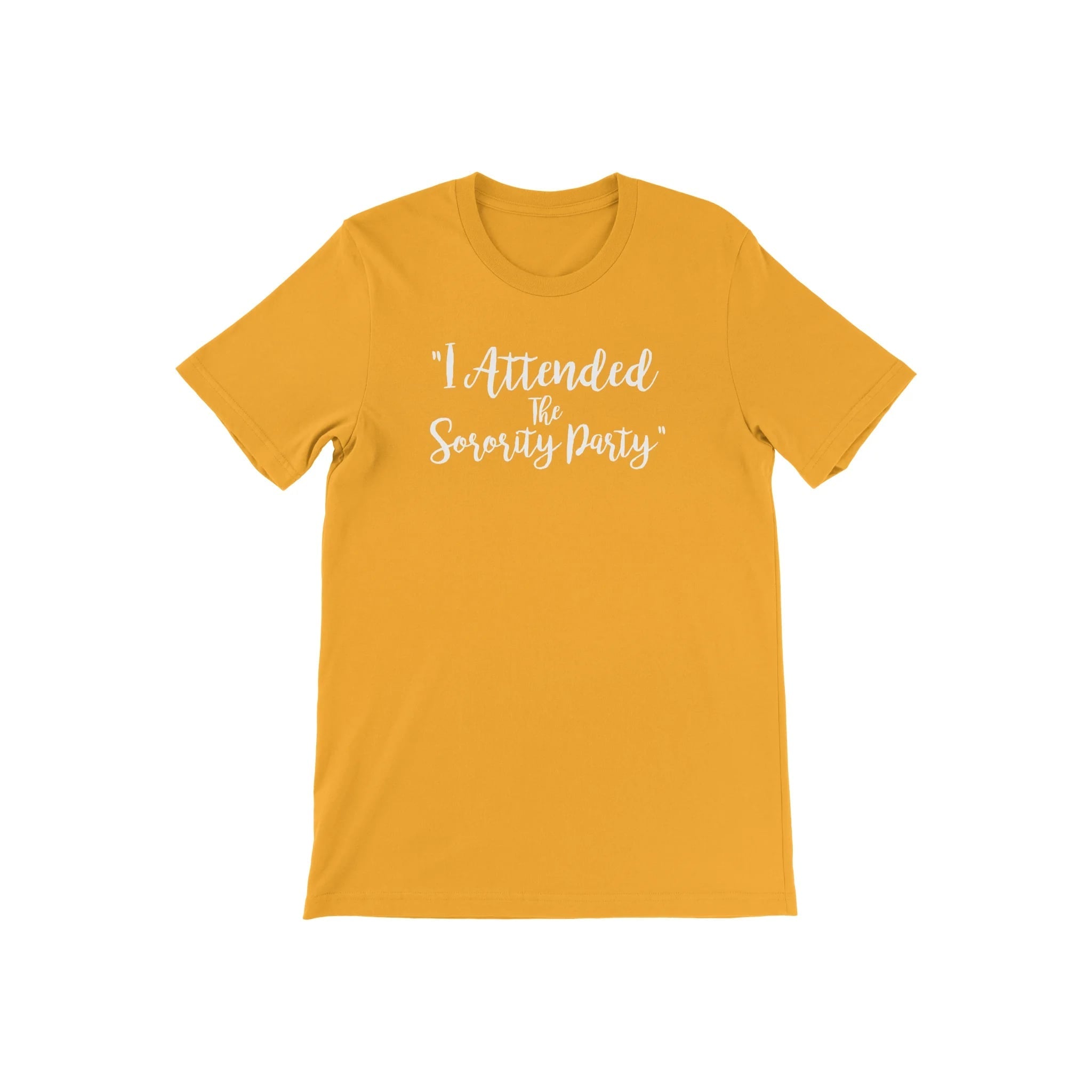 Gold & White I attended the Sorority Party T-Shirt Unisex - Diva Starr Boutique