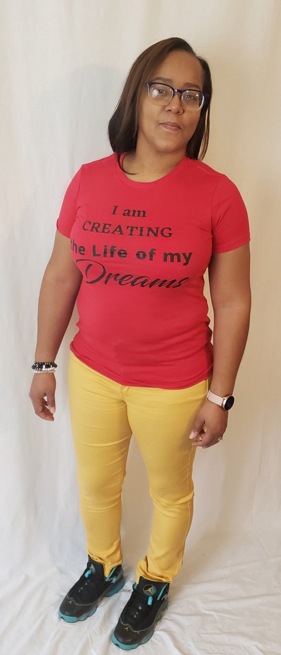I am creating the Life of my Dreams Red T - Shirt - Diva Starr Boutique