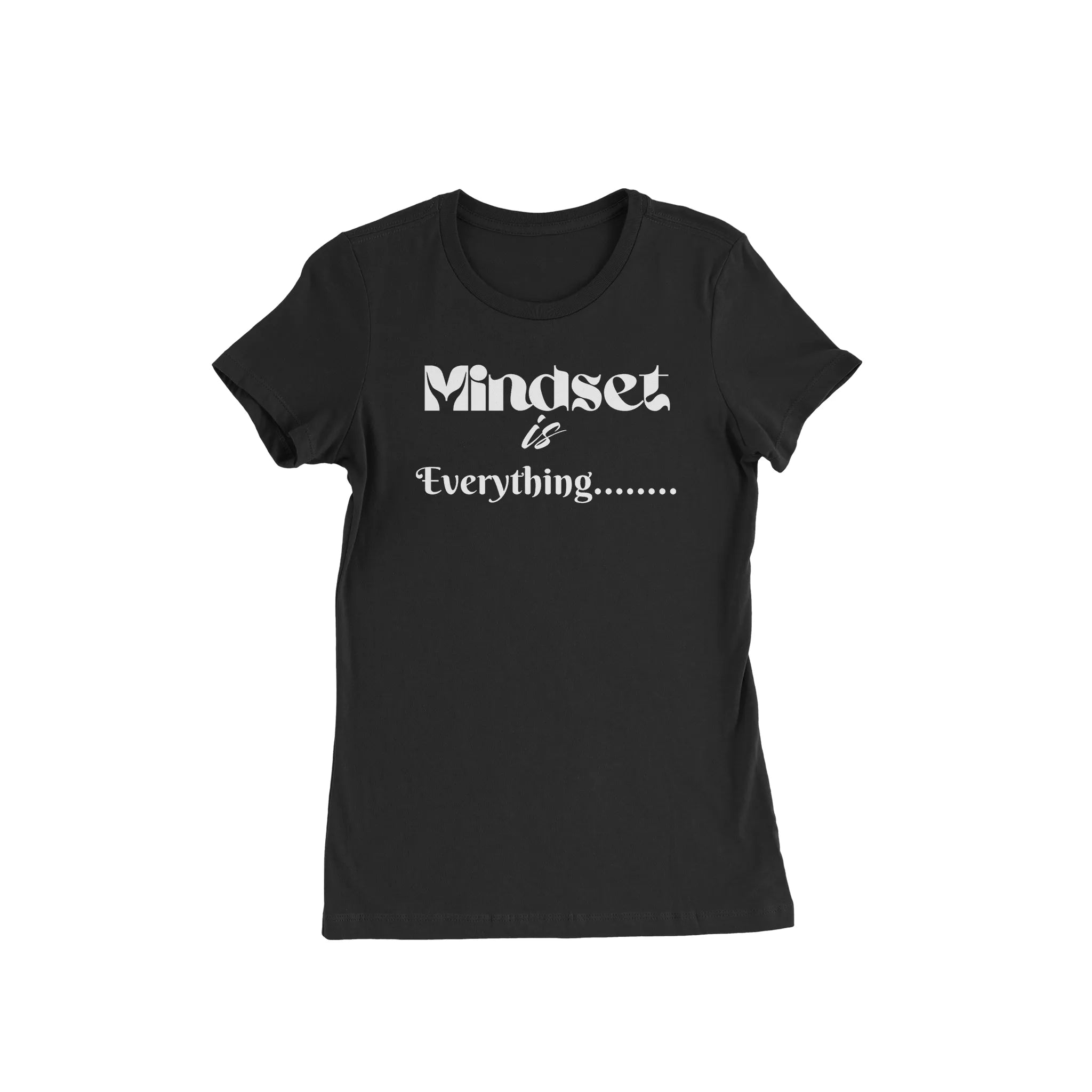 Mindset Is Everything T - Shirt - Diva Starr Boutique