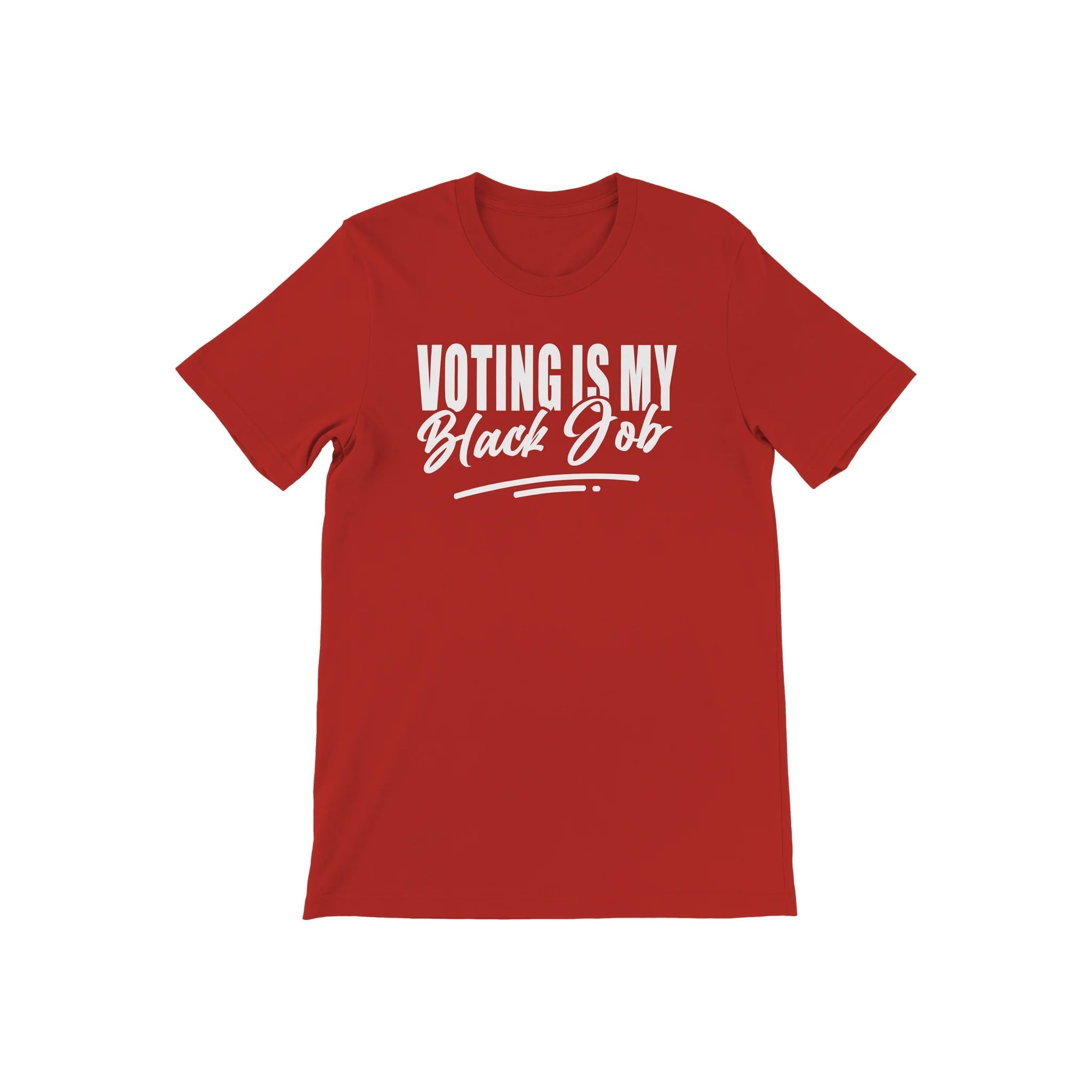 Red And White Voting Is My Black Job T-Shirt Unisex - Diva Starr Boutique