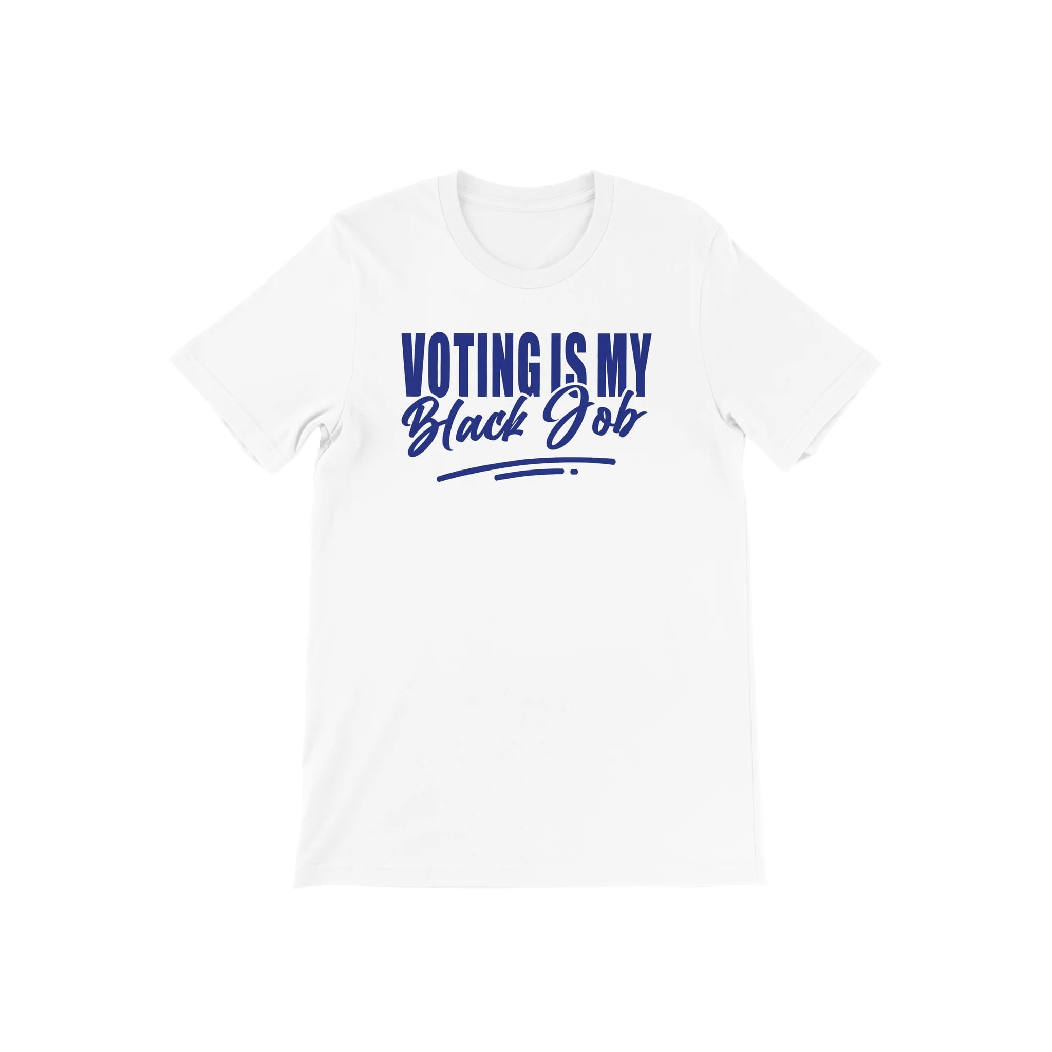 White & Blue Voting Is My Black Job T-Shirt Unisex - Diva Starr Boutique
