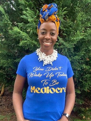 You Didn't Wake Up to be Mediocre Blue T - Shirt - Diva Starr Boutique