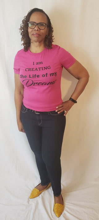 I am Creating the Life of my Dream Pink T-Shirt T-Shirts Diva Starr   