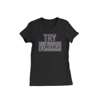 Try Jesus T-Shirt T-Shirts Diva Starr   
